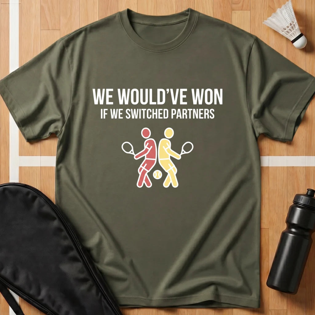 We Would've Won T-Shirt