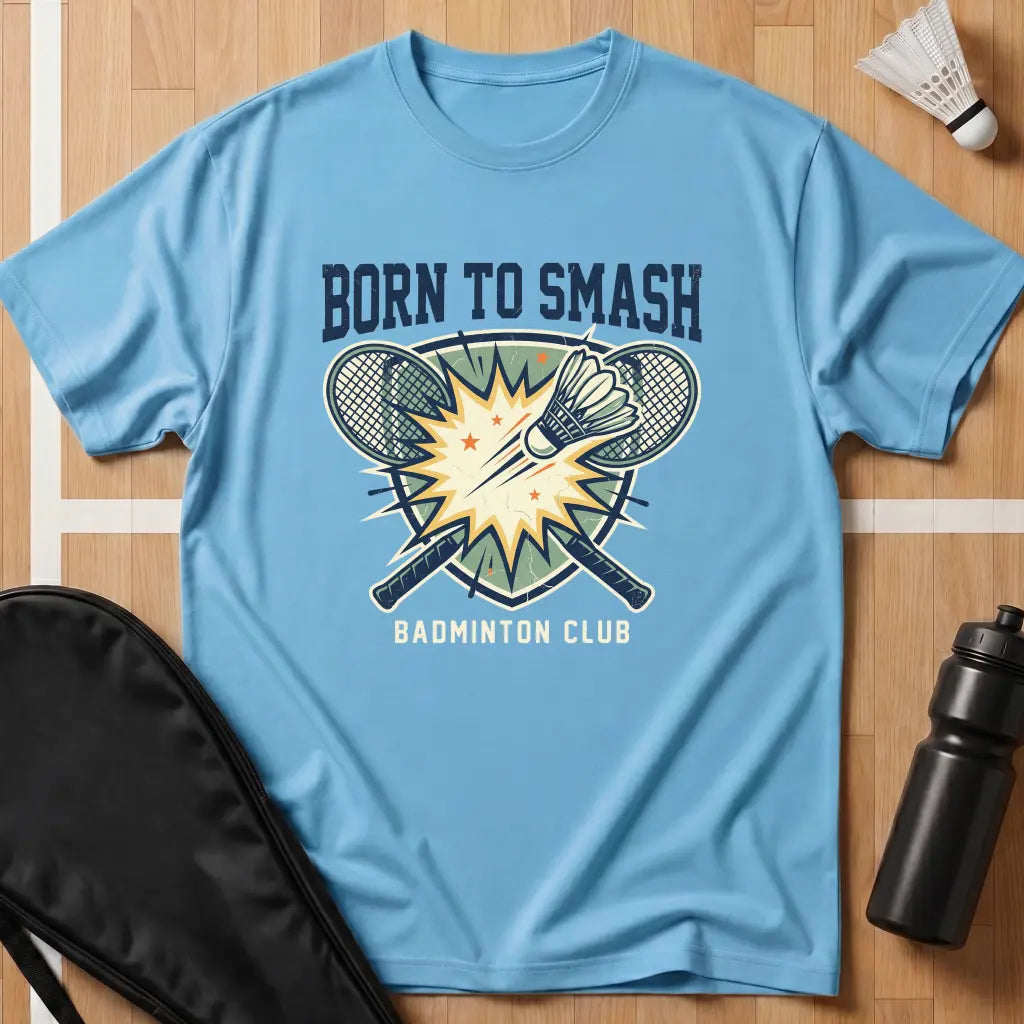 Born To Smash T-Shirt