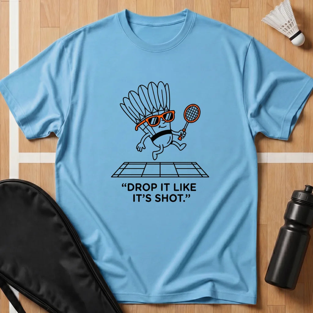 Drop It Like It's Shot 2 T-Shirt