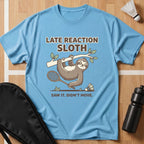 Late Reaction Sloth T-Shirt