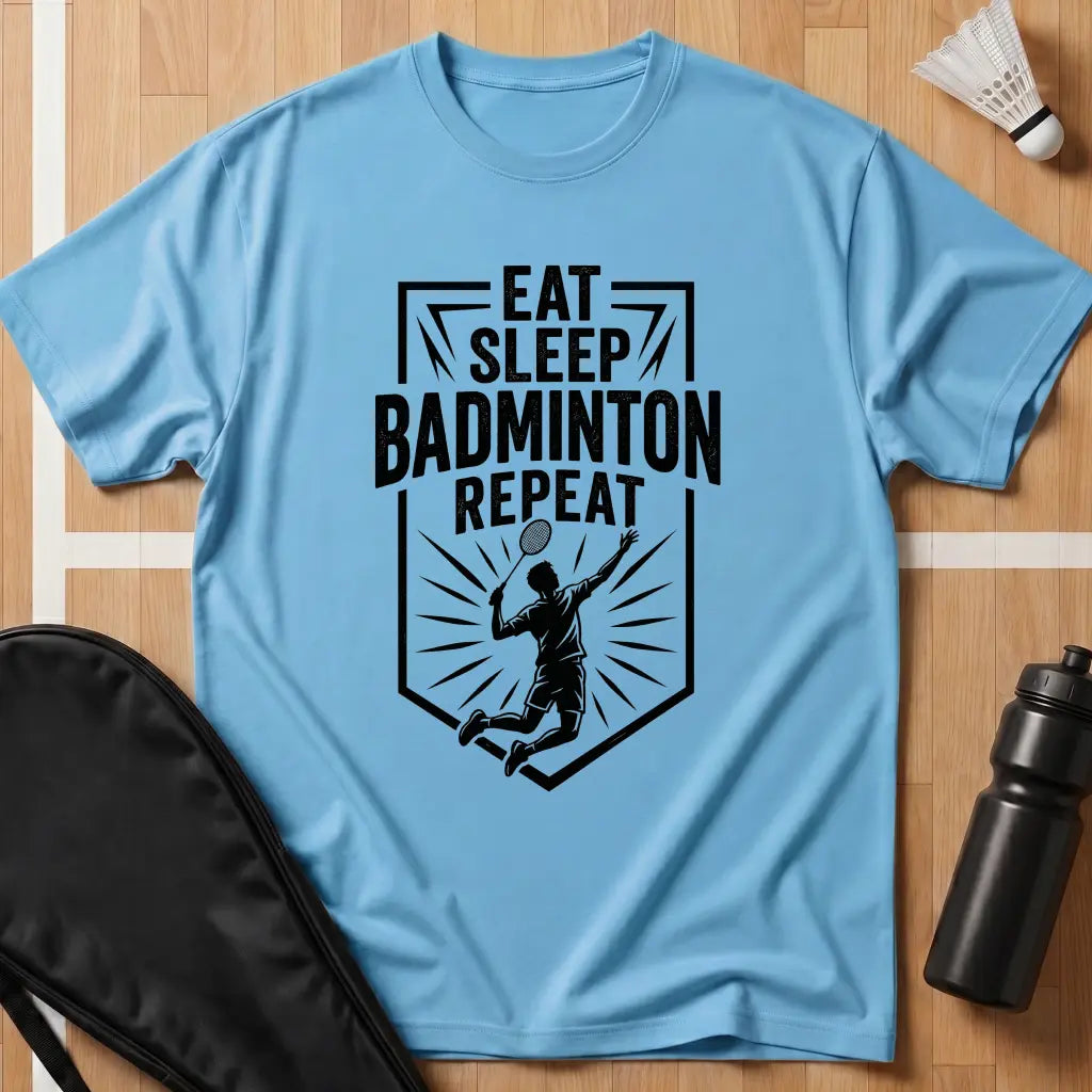 Eat Sleep Badminton Repeat T-Shirt