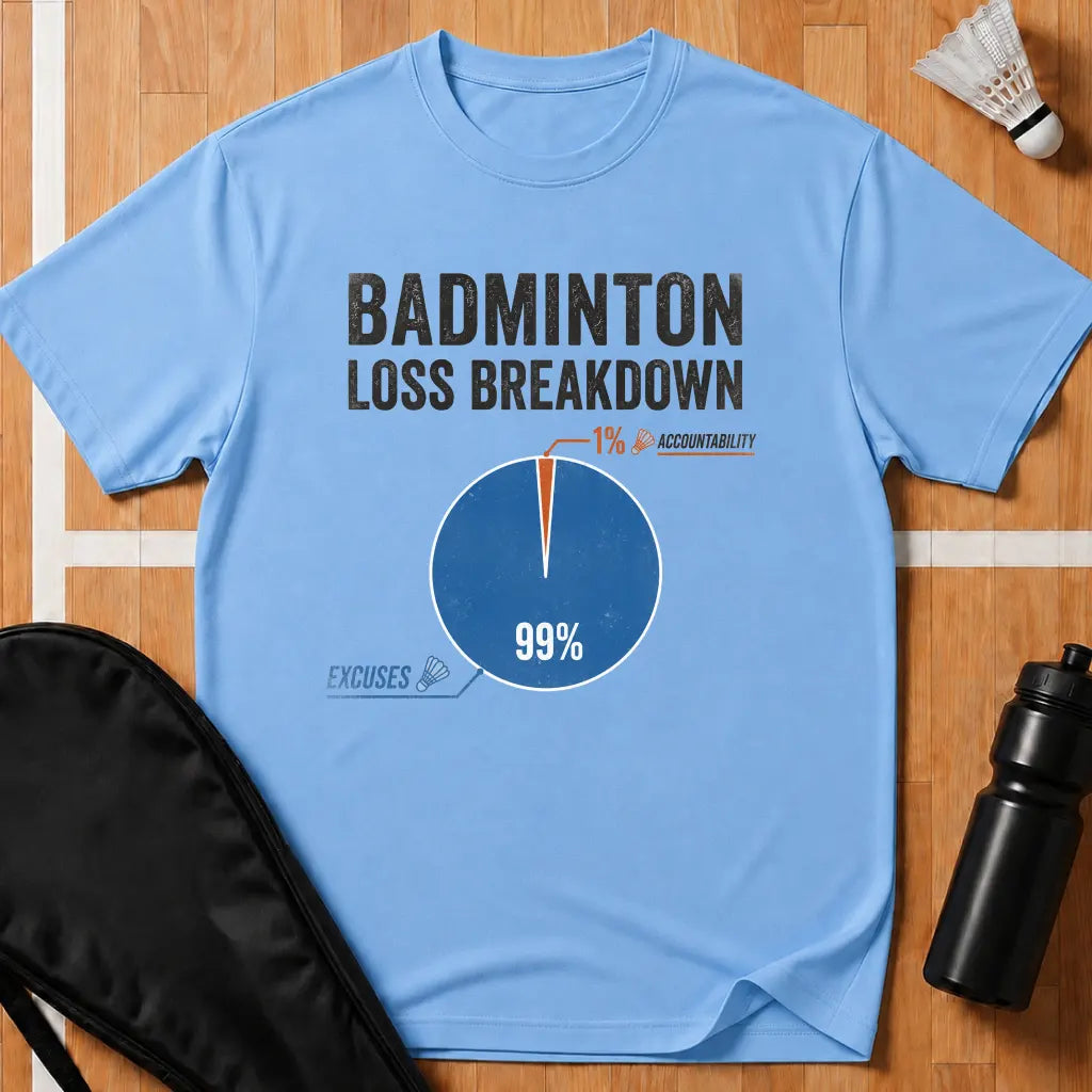Badminton Loss Breakdown T-Shirt