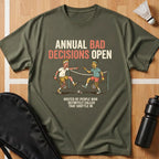 Annual Bad Decisions Open T-Shirt