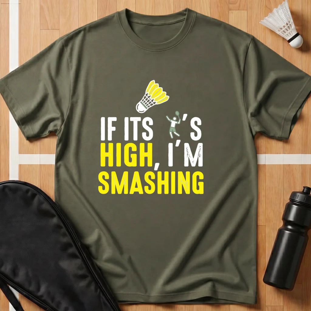 If It's High I'm Smashing T-Shirt
