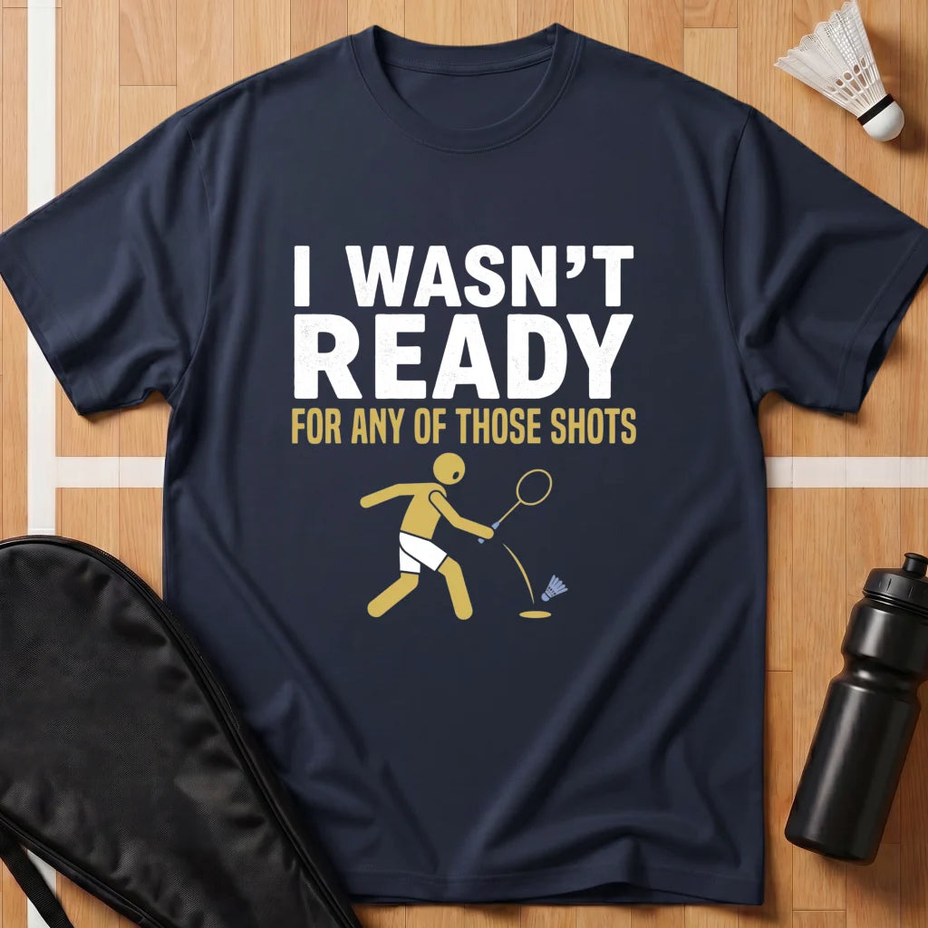I Wasn't Ready T-Shirt