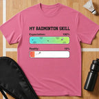 My Badminton Skill T-Shirt