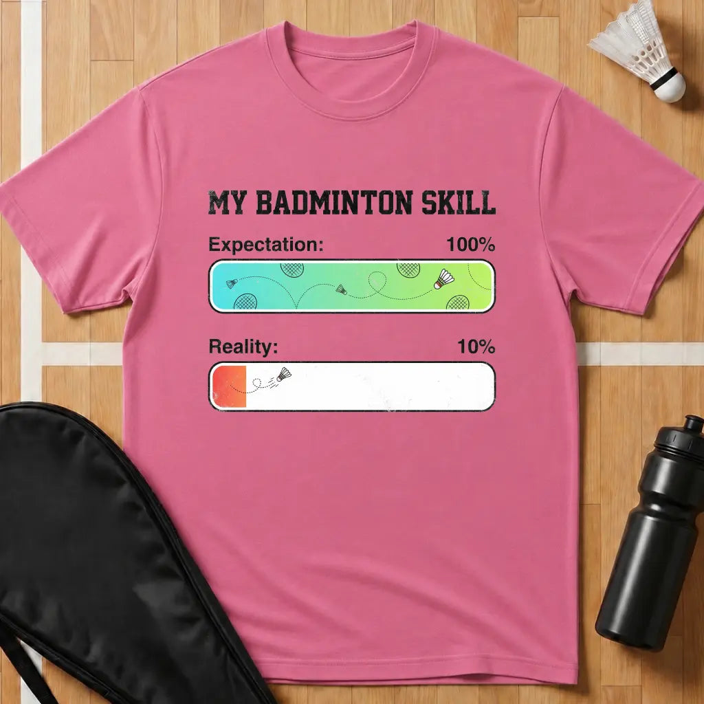 My Badminton Skill T-Shirt