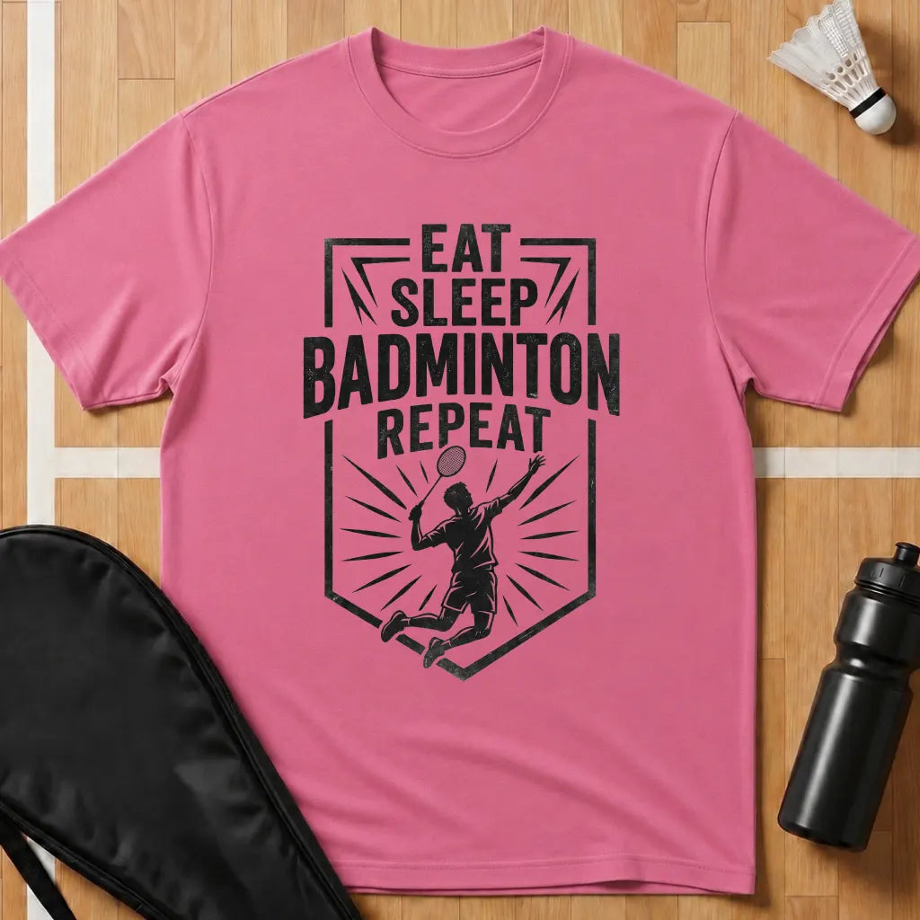 Eat Sleep Badminton Repeat T-Shirt