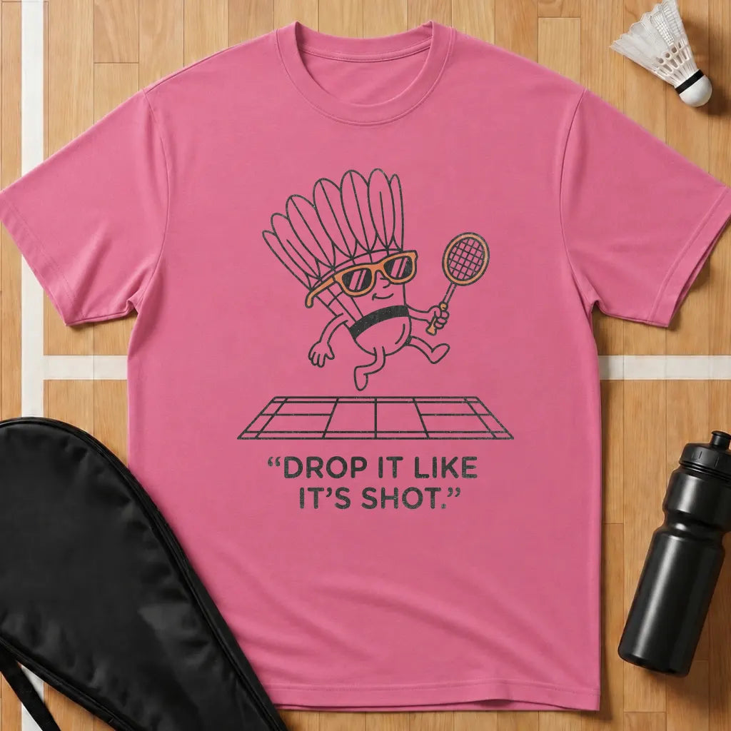 Drop It Like It's Shot T-Shirt