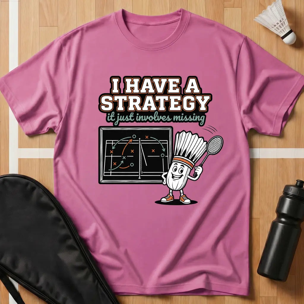 I Have a Strategy T-Shirt