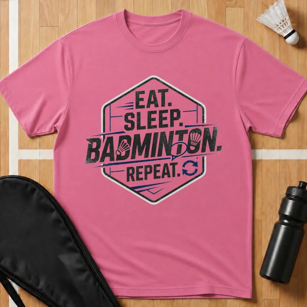 Eat Sleep Badminton Repeat T-Shirt