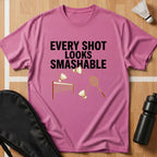 Every Shot Looks Smashable T-Shirt