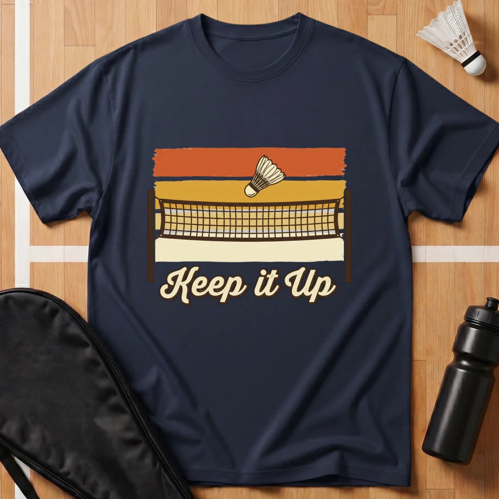 Keep It Up T-Shirt