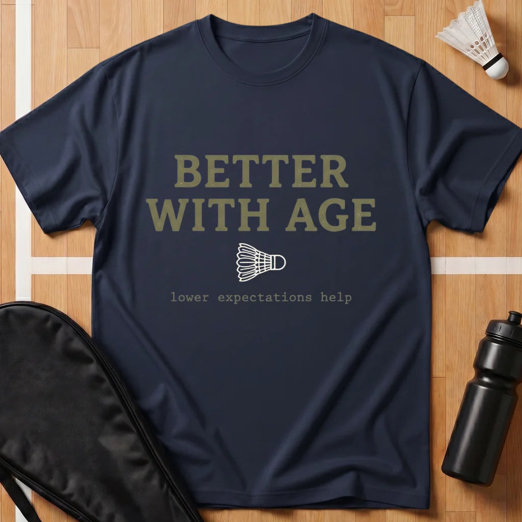 Better With Age T-Shirt