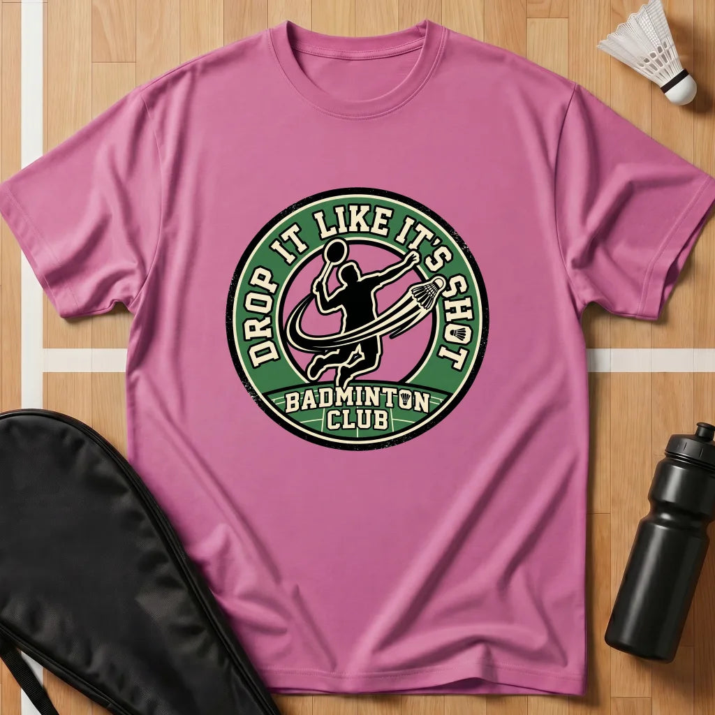 Drop It Like It's Shot 1 T-Shirt