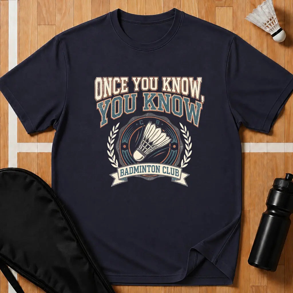 Once You Know, You Know T-Shirt