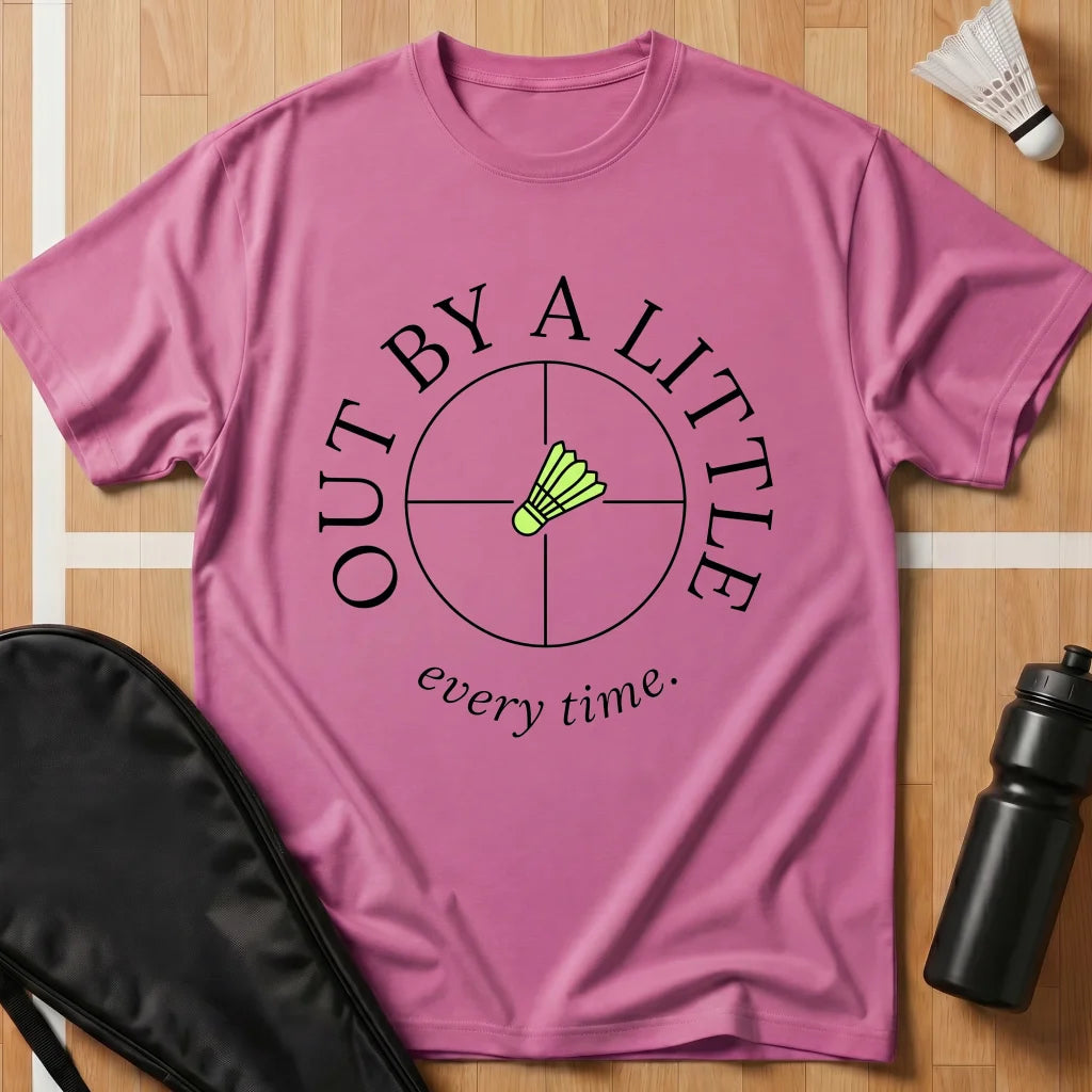 Out by a Little T-Shirt
