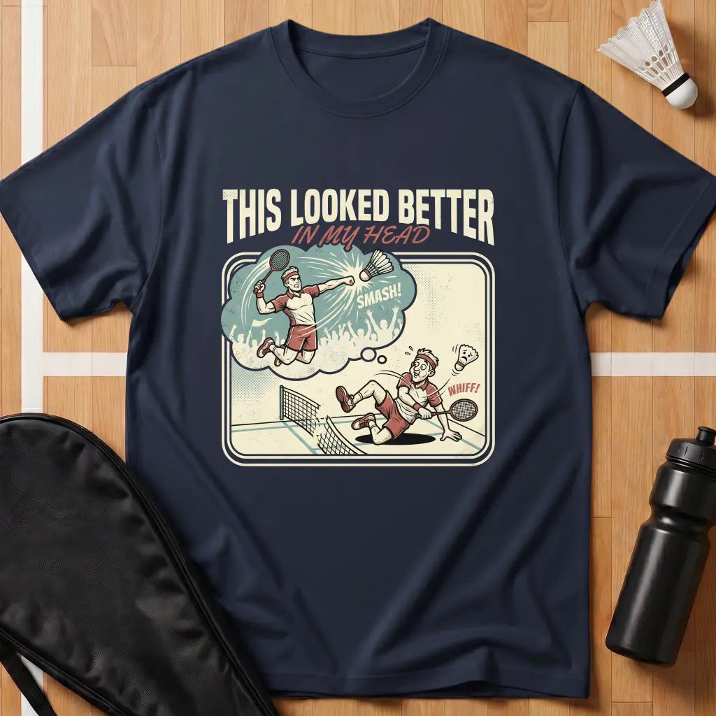 This Looked Better T-Shirt