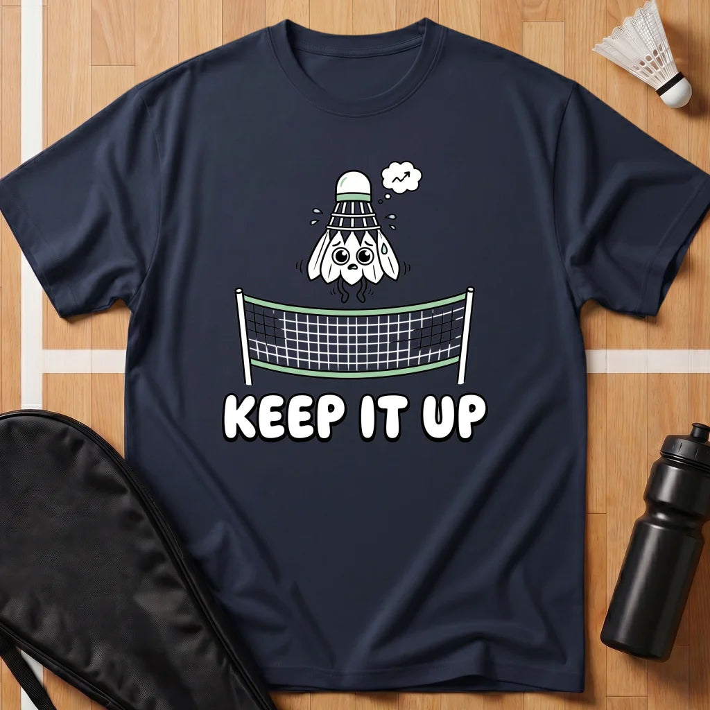 Keep It Up T-Shirt
