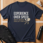 Experience Over Speed T-Shirt
