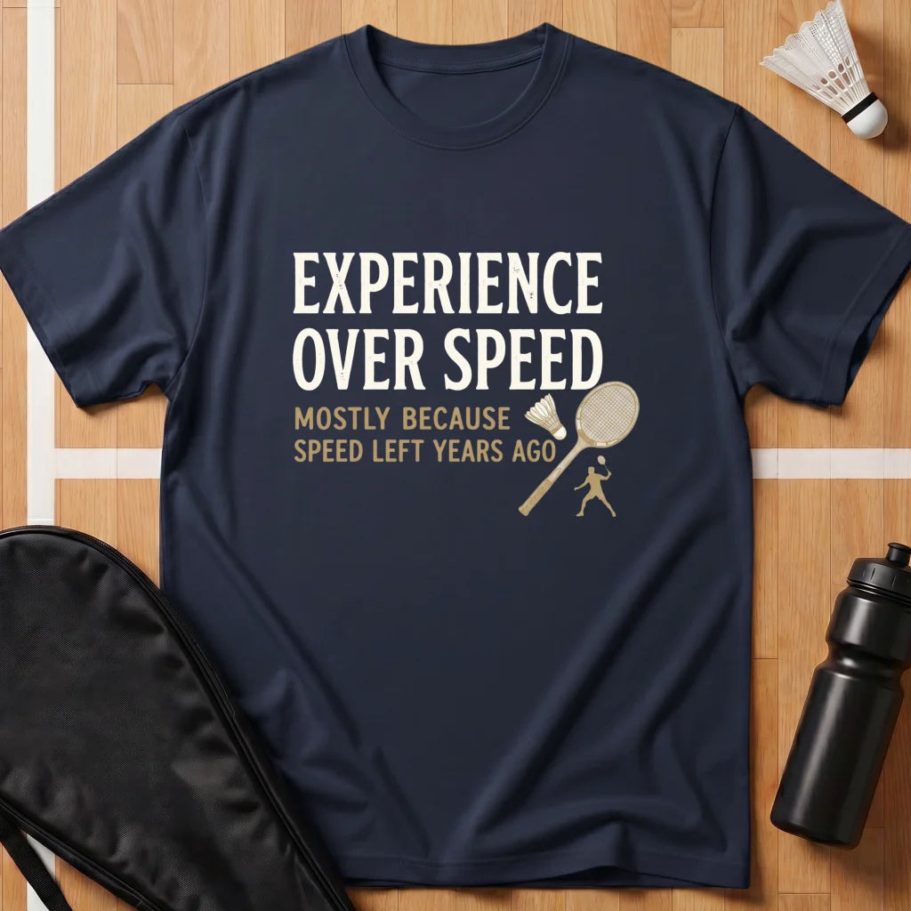 Experience Over Speed T-Shirt