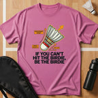 Be The Birdie T-Shirt