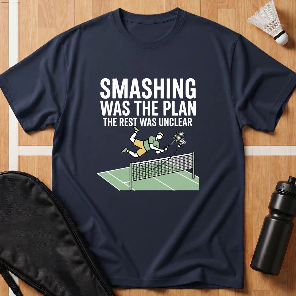 Smashing Was the Plan T-Shirt