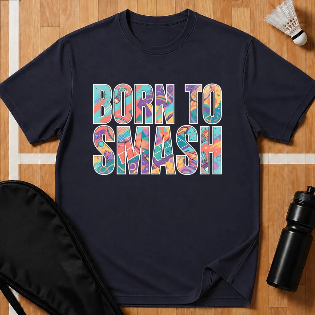 Born To Smash T-Shirt