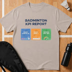 Badminton KPI Report T-Shirt