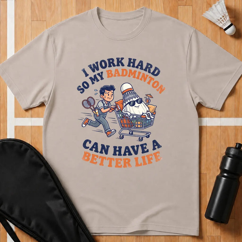 I Work Hard T-Shirt