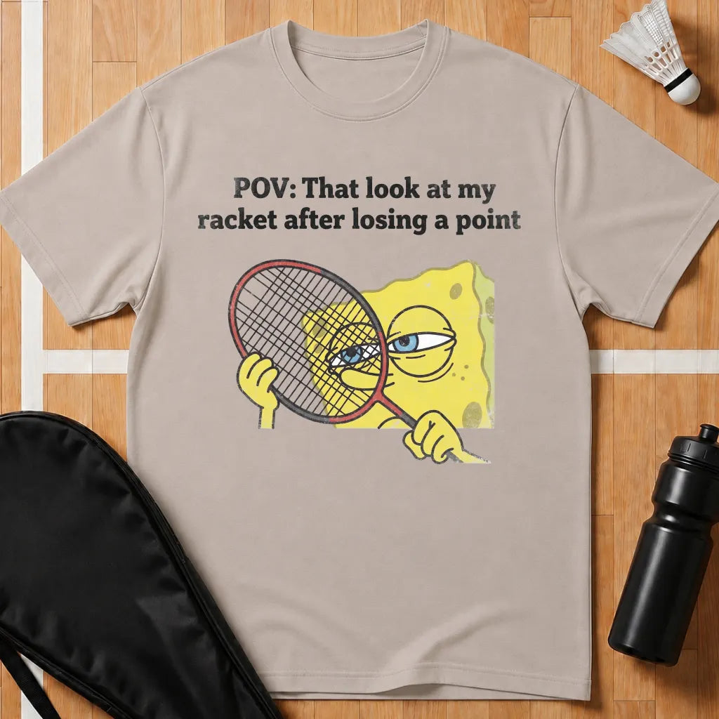 That Look At My Racket T-Shirt
