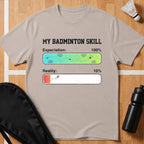 My Badminton Skill T-Shirt
