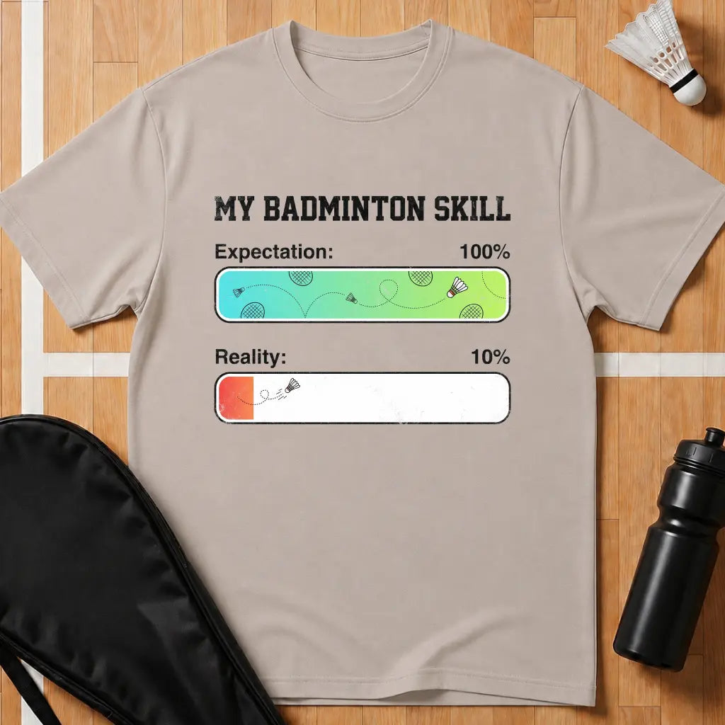 My Badminton Skill T-Shirt