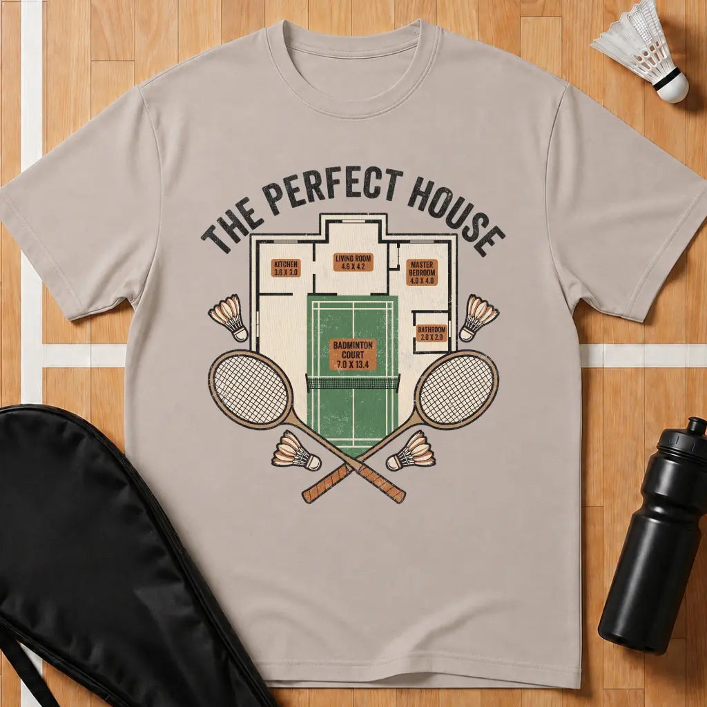 The Perfect House Badminton T-Shirt