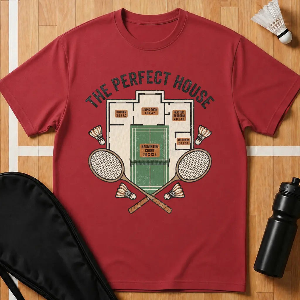 The Perfect House Badminton T-Shirt
