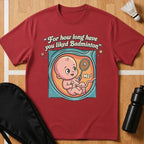 For How Long T-Shirt