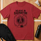 Believe In Badminton T-Shirt