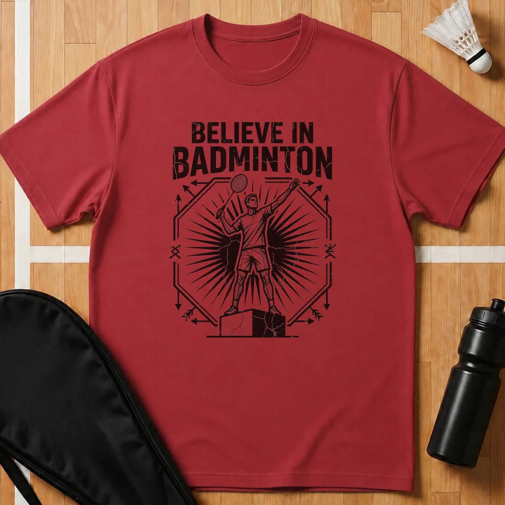 Believe In Badminton T-Shirt
