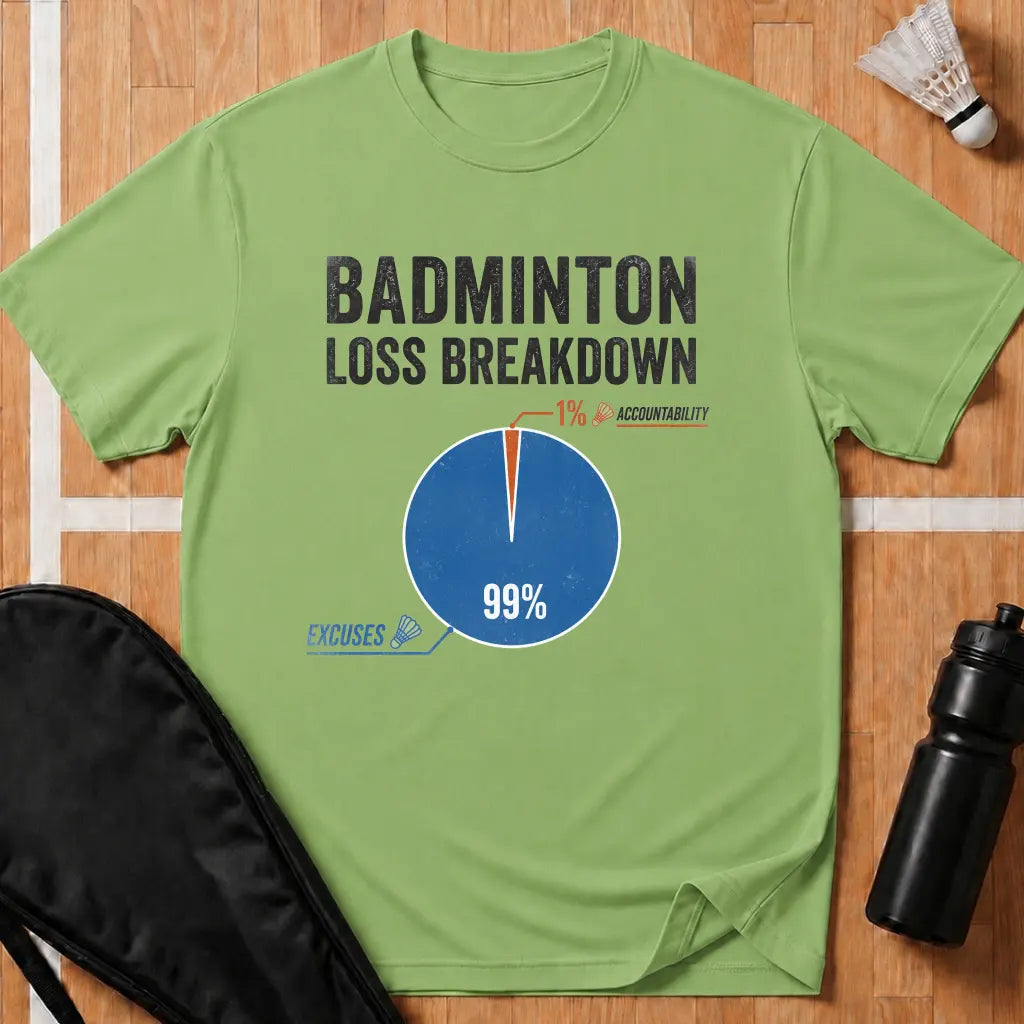 Badminton Loss Breakdown T-Shirt