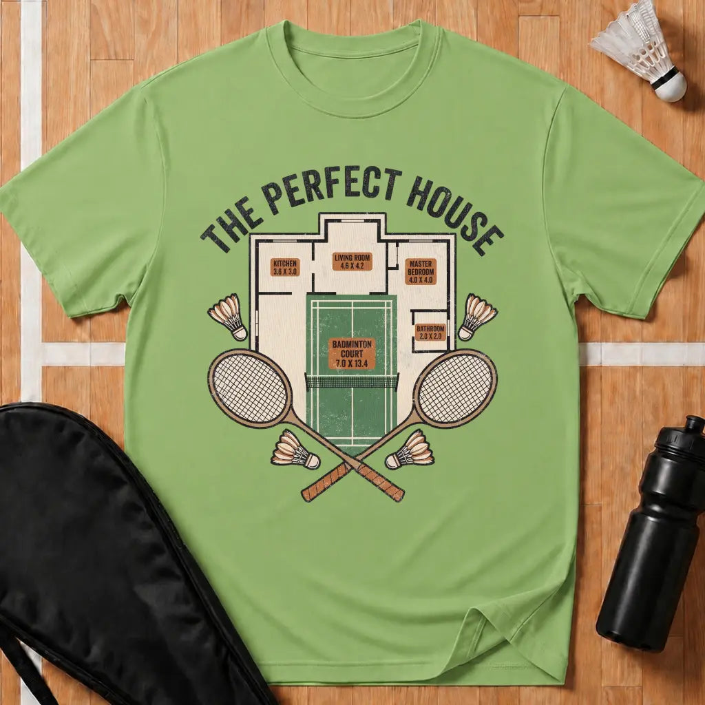 The Perfect House Badminton T-Shirt