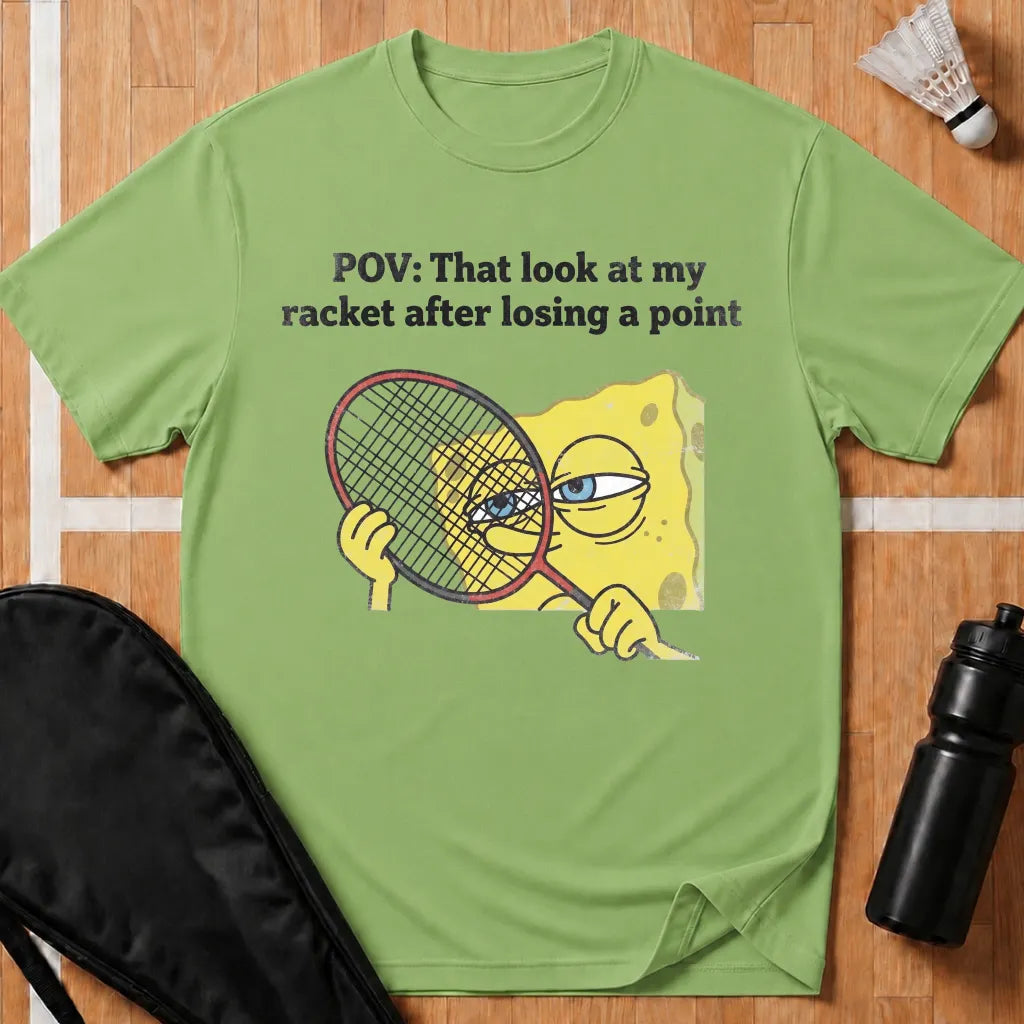 That Look At My Racket T-Shirt